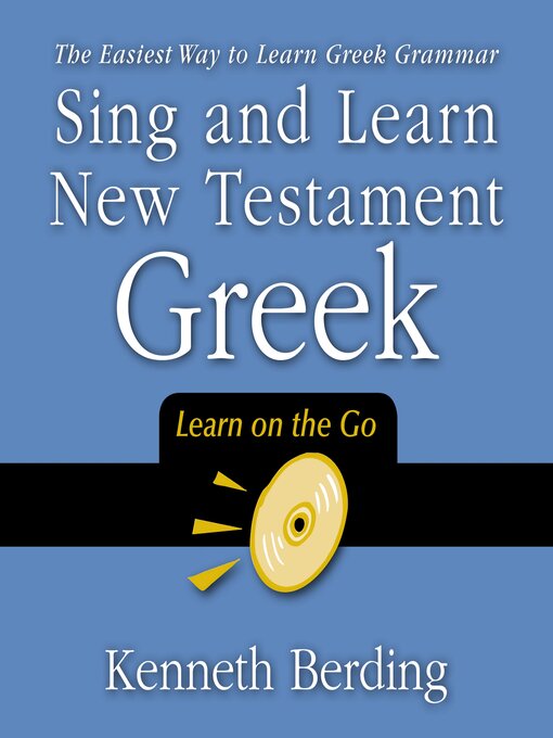Title details for Sing and Learn New Testament Greek by Kenneth Berding - Available